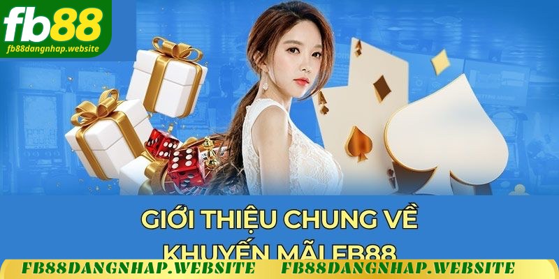 Tìm hiểu sơ lược về khuyến mãi FB88