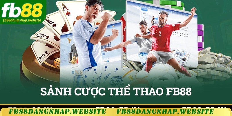 Giới thiệu tổng quan về sảnh thể thao FB88