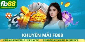 Khuyến Mãi FB88 - Nhiều Khuyến Mãi Hấp Dẫn Bậc Nhất 2024