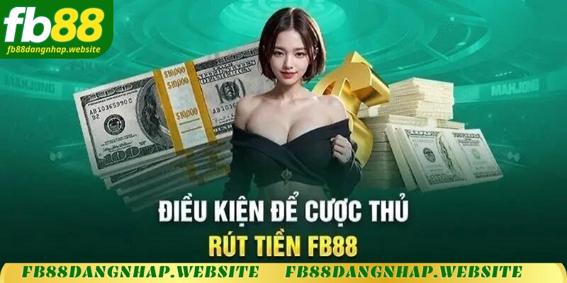 Những lưu ý cần thiết khi rút tiền FB88