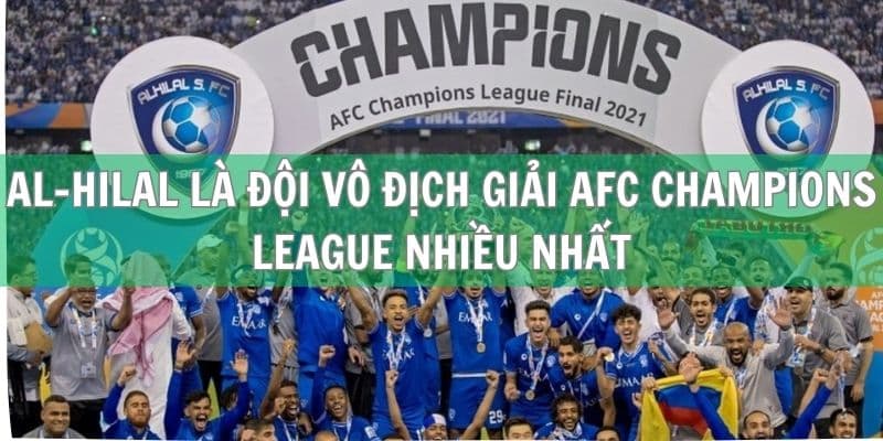 Al-Hilal là đội vô địch giải AFC Champions League nhiều nhất