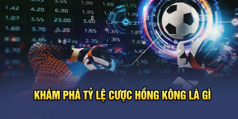 Tỷ lệ cược Hồng Kông vô cùng phổ biến tại Châu Á